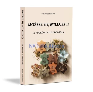 Narum Możesz się wyleczyć! 10 kroków do uzdrowienia Michała Toczyłowskiego